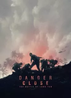 ดูหนัง Danger Close The Battle of Long Tan (2019) ยุทธการอันตราย สมรภูมิลองแทน ซับไทย เต็มเรื่อง | 9NUNGHD.COM