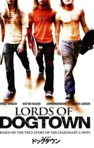 Lords of Dogtown (2005) เด็กบอร์ดพันธุ์ซ่าส์ขาติดล้อ