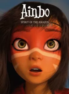 ดูหนัง Ainbo (2021) ไอน์โบ จิตวิญญาณแห่งอเมซอน ซับไทย เต็มเรื่อง | 9NUNGHD.COM