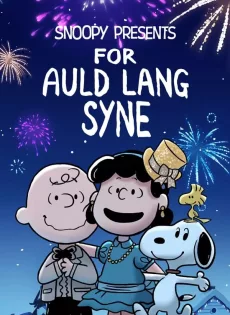ดูหนัง Snoopy Presents For Auld Lang Syne (2021) ซับไทย เต็มเรื่อง | 9NUNGHD.COM