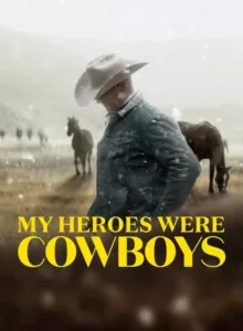 My Heroes Were Cowboys (2021) คาวบอยในฝัน
