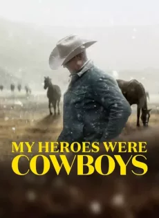 ดูหนัง My Heroes Were Cowboys (2021) คาวบอยในฝัน ซับไทย เต็มเรื่อง | 9NUNGHD.COM