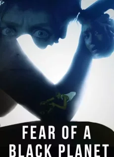 ดูหนัง Fear of a Black Planet (2021) ซับไทย เต็มเรื่อง | 9NUNGHD.COM