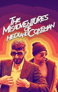 The Misadventures of Hedi and Cokeman (2021) อยากจะเฟี้ยวต้องกล้าเฟอะ