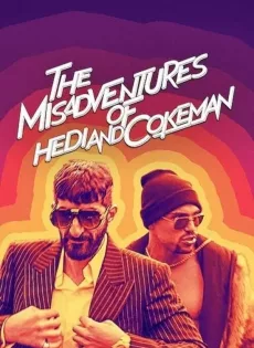 ดูหนัง The Misadventures of Hedi and Cokeman (2021) อยากจะเฟี้ยวต้องกล้าเฟอะ ซับไทย เต็มเรื่อง | 9NUNGHD.COM
