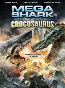 Mega Shark Versus Crocosaurus (2010) ศึกฉลามยักษ์ปะทะจระเข้ล้านปี