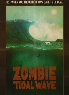 ดูหนัง Zombie Tidal Wave (2019) ซอมบี้โต้คลื่น ซับไทย เต็มเรื่อง | 9NUNGHD.COM