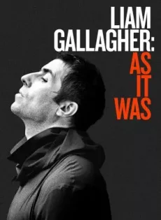 ดูหนัง Liam Gallagher As It Was (2019) กัลลาเกอร์ ตัวตนไม่เคยเปลี่ยน ซับไทย เต็มเรื่อง | 9NUNGHD.COM