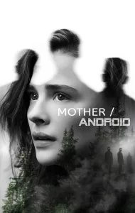 Mother Android (2021) กองทัพแอนดรอยด์กบฏโลก