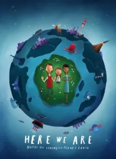 ดูหนัง Here We Are: Notes for Living on Planet Earth (2020) บรรยายไทย ซับไทย เต็มเรื่อง | 9NUNGHD.COM