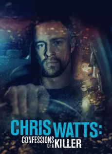 ดูหนัง Chris Watts Confessions of a Killer (2020) ซับไทย เต็มเรื่อง | 9NUNGHD.COM
