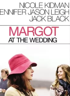 ดูหนัง Margot at the Wedding (2007) มาร์ก็อต จอมจุ้นวุ่นวิวาห์ ซับไทย เต็มเรื่อง | 9NUNGHD.COM