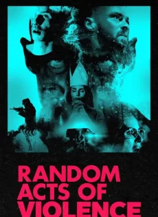 ดูหนัง Random Acts of Violence (2020) สุ่มเชือด ฉากอำมหิต ซับไทย เต็มเรื่อง | 9NUNGHD.COM