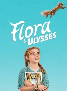 ดูหนัง Flora And Ulysses (2021) ฟลอร่า และ ยูลิสซิส ซับไทย เต็มเรื่อง | 9NUNGHD.COM