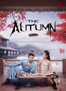ดูหนัง The Autumn Ballad (2022) ชิวเยียน ยอดหญิงพลิกชะตา ซับไทย เต็มเรื่อง | 9NUNGHD.COM