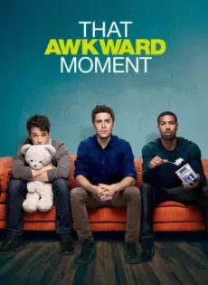 ดูหนัง That Awkward Moment หนึ่ง ส่อง ซั่ม เอาวะ เลิกโสด (2014) ซับไทย เต็มเรื่อง | 9NUNGHD.COM