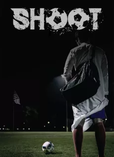 ดูหนัง Shoot (2018) ซับไทย เต็มเรื่อง | 9NUNGHD.COM