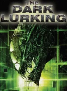ดูหนัง The Dark Lurking (2009) พันธุ์มฤตยูเขมือบจักรวาล ซับไทย เต็มเรื่อง | 9NUNGHD.COM
