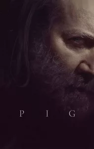 Pig (2021) หมูข้าหาย กับความหมายของชีวิต