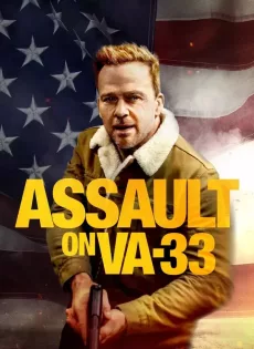 ดูหนัง Assault on VA-33 (2021) สกัดแผนระห่ำยึดวีเอ 33 ซับไทย เต็มเรื่อง | 9NUNGHD.COM