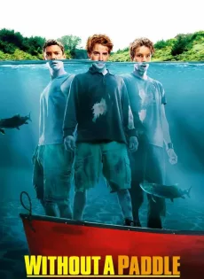 ดูหนัง Without A Paddle (2004) สามซ่าส์ ล่าขุมทรัพย์อลเวง ซับไทย เต็มเรื่อง | 9NUNGHD.COM