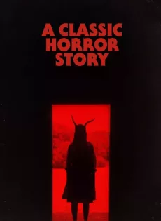 ดูหนัง A Classic Horror Story (2021) สร้างหนังสั่งตาย ซับไทย เต็มเรื่อง | 9NUNGHD.COM