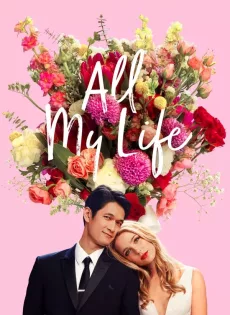ดูหนัง All My Life (2020) ซับไทย เต็มเรื่อง | 9NUNGHD.COM