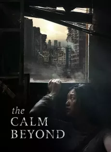 ดูหนัง The Calm Beyond (2020) บรรยายไทย ซับไทย เต็มเรื่อง | 9NUNGHD.COM