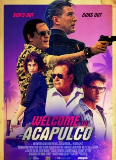 ดูหนัง Welcome to Acapulco (2019) ยินดีต้อนรับสู่ Acapulco ซับไทย เต็มเรื่อง | 9NUNGHD.COM