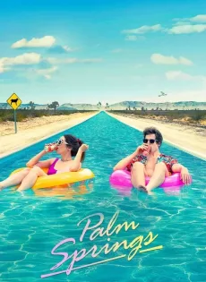 ดูหนัง Palm Springs (2020) ซับไทย เต็มเรื่อง | 9NUNGHD.COM