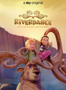 ดูหนัง Riverdance The Animated Adventure (2021) ผจญภัยริเวอร์แดนซ์ ซับไทย เต็มเรื่อง | 9NUNGHD.COM