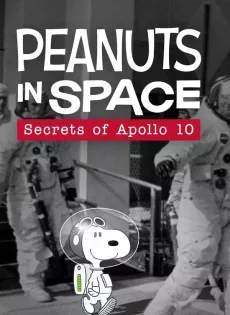 ดูหนัง Peanuts in Space Secrets of Apollo 10 (2019) ซับไทย เต็มเรื่อง | 9NUNGHD.COM