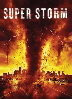 ดูหนัง Super Storm (Mega Cyclone) (2011) ซูเปอร์พายุล้างโลก ซับไทย เต็มเรื่อง | 9NUNGHD.COM