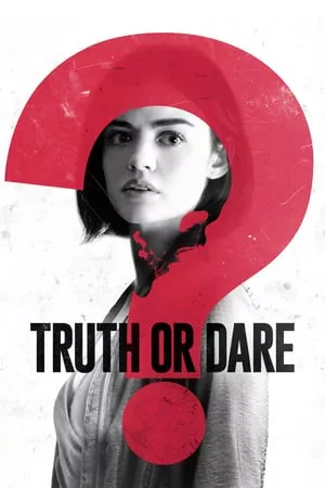 Truth or Dare (2018) จริงหรือกล้า เกมสยองท้าตาย