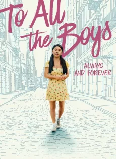 ดูหนัง To All the Boys Always and Forever (2021) แด่ชายทุกคนที่ฉันเคยรัก ชั่วนิจนิรันดร์ ซับไทย เต็มเรื่อง | 9NUNGHD.COM
