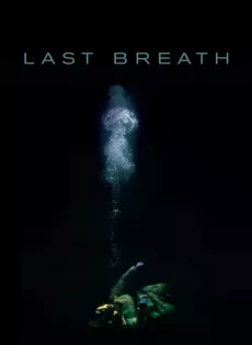 ดูหนัง Last Breath (2019) ลมหายใจสุดท้าย ซับไทย เต็มเรื่อง | 9NUNGHD.COM