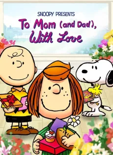 ดูหนัง Snoopy Presents: To Mom (and Dad), with Love (2022) ซับไทย เต็มเรื่อง | 9NUNGHD.COM