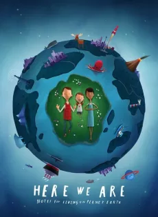 ดูหนัง Here We Are Notes For Living On Planet Earth (2020) โลกที่เราอยู่: บันทึกสำหรับการใช้ชีวิตบนโลกนี้ ซับไทย เต็มเรื่อง | 9NUNGHD.COM