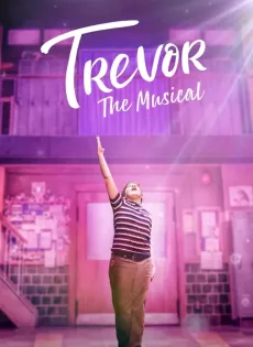 ดูหนัง Trevor The Musical (2022) บรรยายไทย ซับไทย เต็มเรื่อง | 9NUNGHD.COM