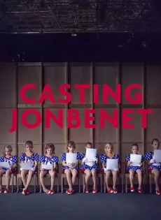 ดูหนัง Casting Jonbenet (2017) แคสติ้ง จอนเบเนต์ ซับไทย เต็มเรื่อง | 9NUNGHD.COM