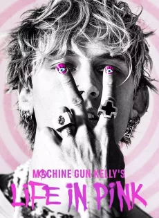 ดูหนัง Machine Gun Kelly’s Life in Pink (2022) บรรยายไทย ซับไทย เต็มเรื่อง | 9NUNGHD.COM
