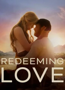 ดูหนัง Redeeming Love (2022) บรรยายไทย ซับไทย เต็มเรื่อง | 9NUNGHD.COM