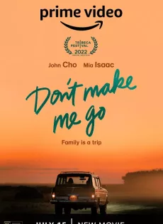 ดูหนัง Don’t Make Me Go (2022) ซับไทย เต็มเรื่อง | 9NUNGHD.COM