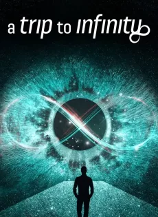 ดูหนัง A Trip to Infinity (2022) การเดินทางสู่อินฟินิตี้ ซับไทย เต็มเรื่อง | 9NUNGHD.COM
