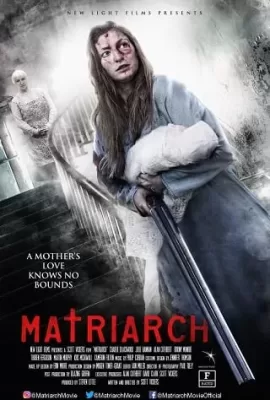 ดูหนัง Matriarch (2018) ครอบครัวสยอง ซับไทย เต็มเรื่อง | 9NUNGHD.COM