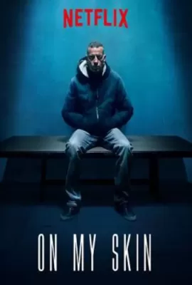 ดูหนัง On My Skin (2018) รอยแผลแห่งความยุติธรรม ซับไทย เต็มเรื่อง | 9NUNGHD.COM