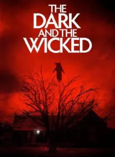 ดูหนัง The Dark and the Wicked (2020) เฮี้ยน หลอน ซ่อนวิญญาณ ซับไทย เต็มเรื่อง | 9NUNGHD.COM