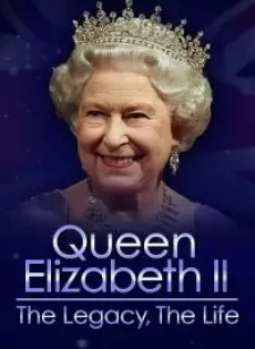 ดูหนัง Queen Elizabeth II The Legacy The Life (2022) ซับไทย เต็มเรื่อง | 9NUNGHD.COM