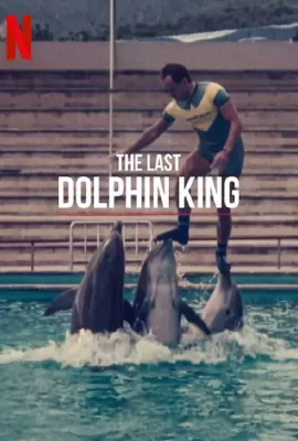 ดูหนัง The Last Dolphin King (2022) ราชาโลมาคนสุดท้าย ซับไทย เต็มเรื่อง | 9NUNGHD.COM