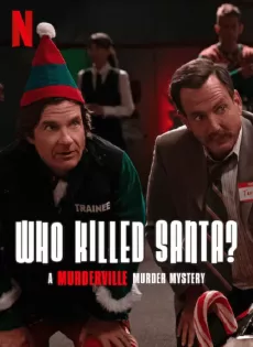 ดูหนัง Who Killed Santa A Murderville Murder Mystery (2022) ใครฆ่าชานต้า ซับไทย เต็มเรื่อง | 9NUNGHD.COM
